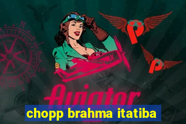 chopp brahma itatiba